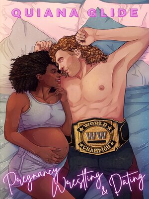cover image of Pregnancy, Wrestling, & Dating